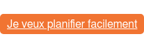 Je veux planifier facilement